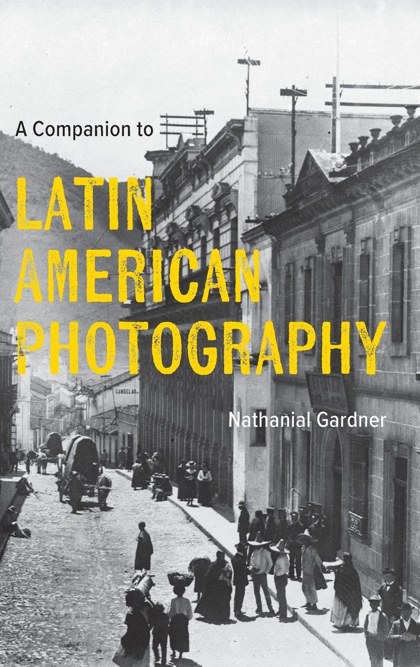 Vorderes Coverbild A Companion to Latin American Photography