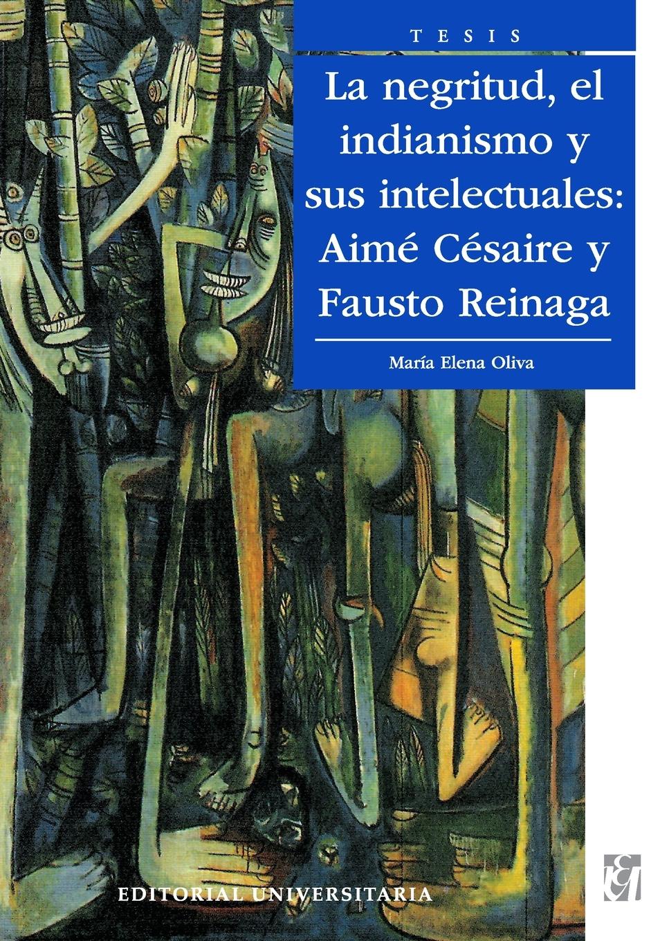 Vorderes Coverbild La Negritud, el indianismo y sus intelectuales