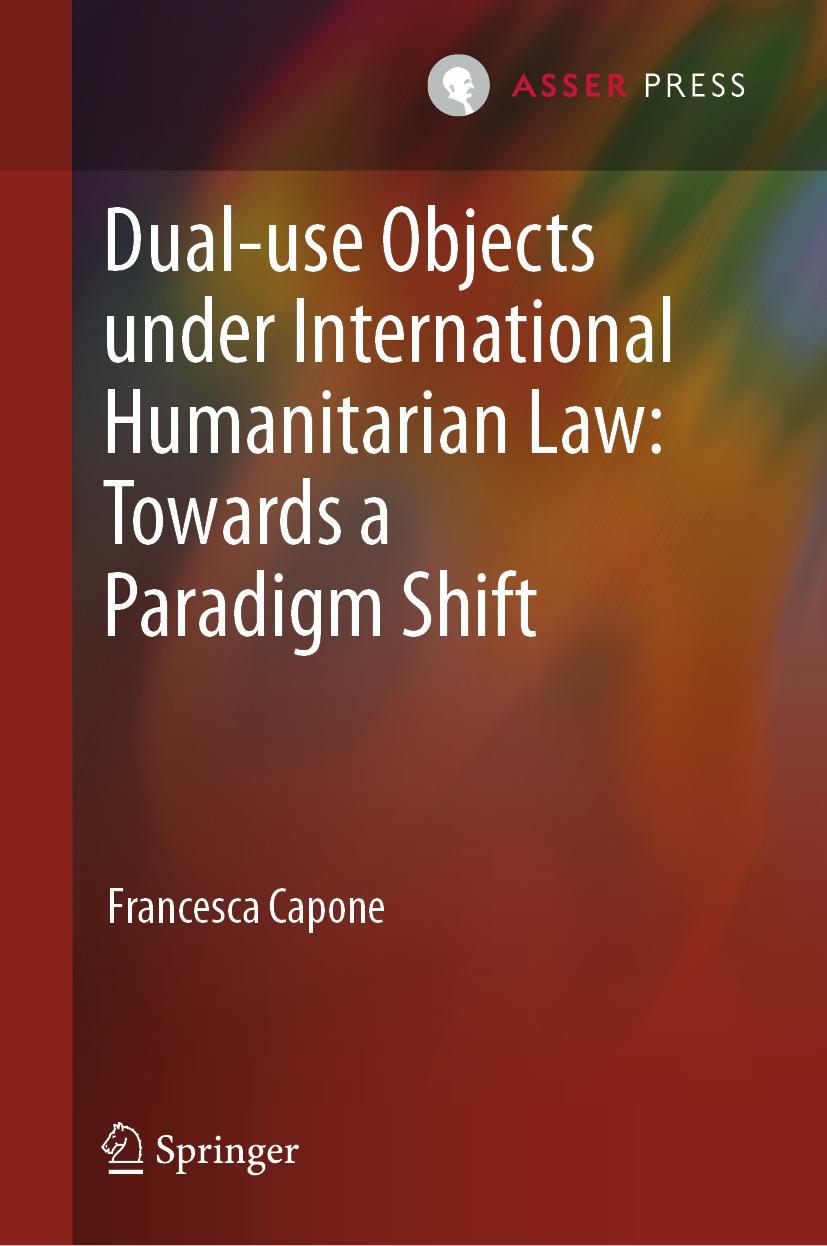 Vorderes Coverbild Dual-use Objects under International Humanitarian Law: Towards a Paradigm Shift