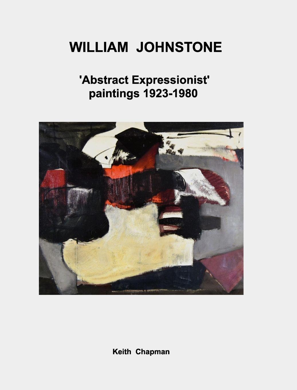 Vorderes Coverbild William Johnstone - 'Abstract Expressionist' paintings - 1923 to 1980