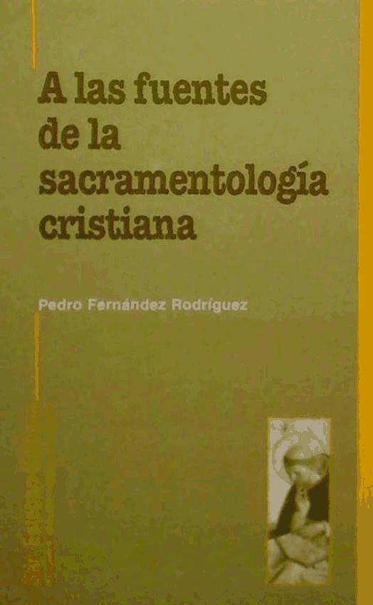 Beispielinhalt (Bild) A las fuentes de la sacramentología cristiana : la humanidad de Cristo en la Iglesia