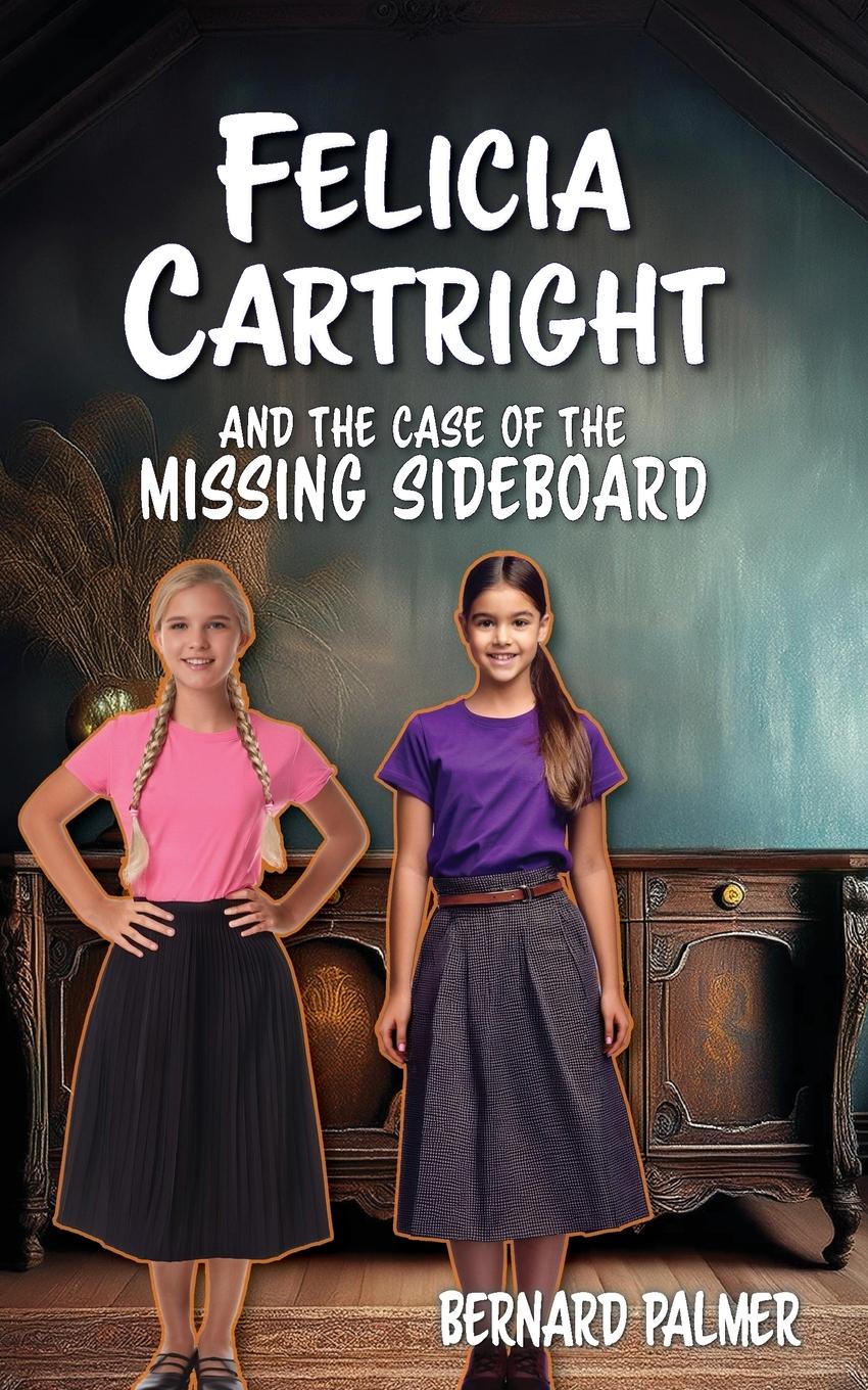Vorderes Coverbild Felicia Cartright and the Case of the Missing Sideboard