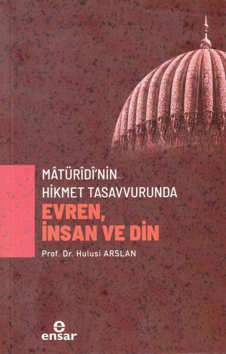 Vorderes Coverbild Matüridinin Hikmet Tasavvurunda Evren, Insan ve Din
