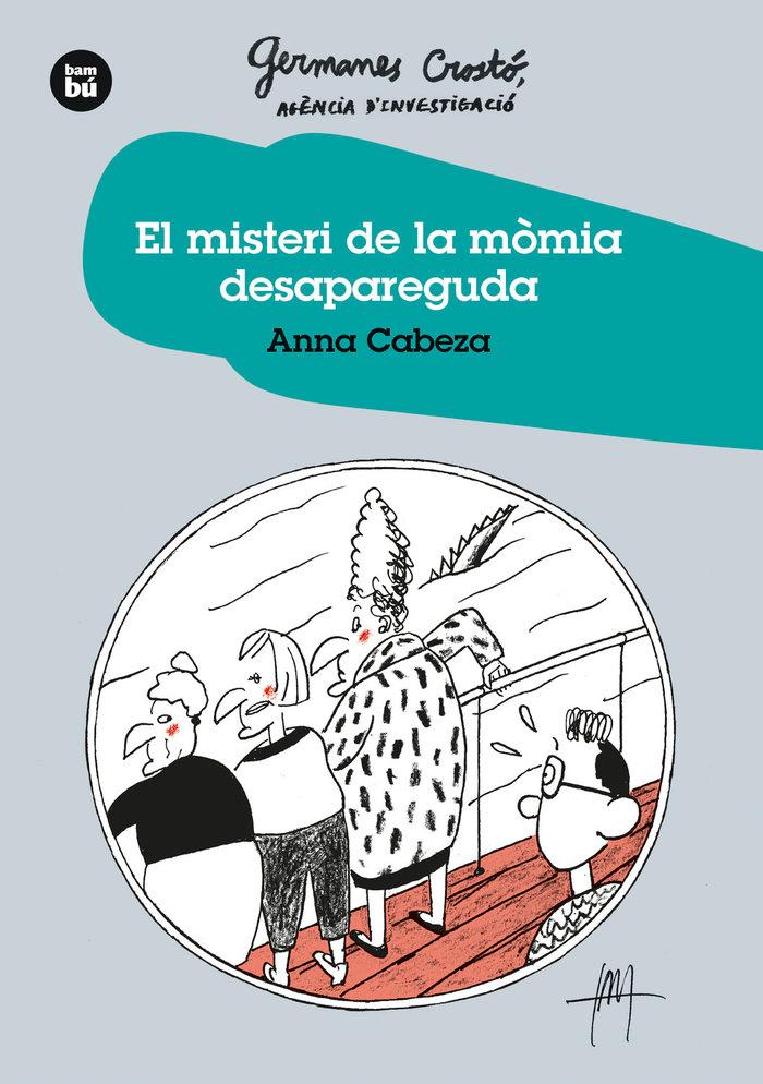 Vorderes Coverbild El Misteri de la mòmia desapareguda. Germanes Crosto?. Agència d'Investigació