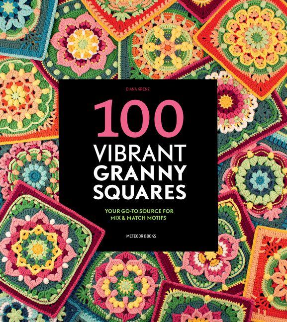 Vorderes Coverbild 100 Vibrant Granny Squares