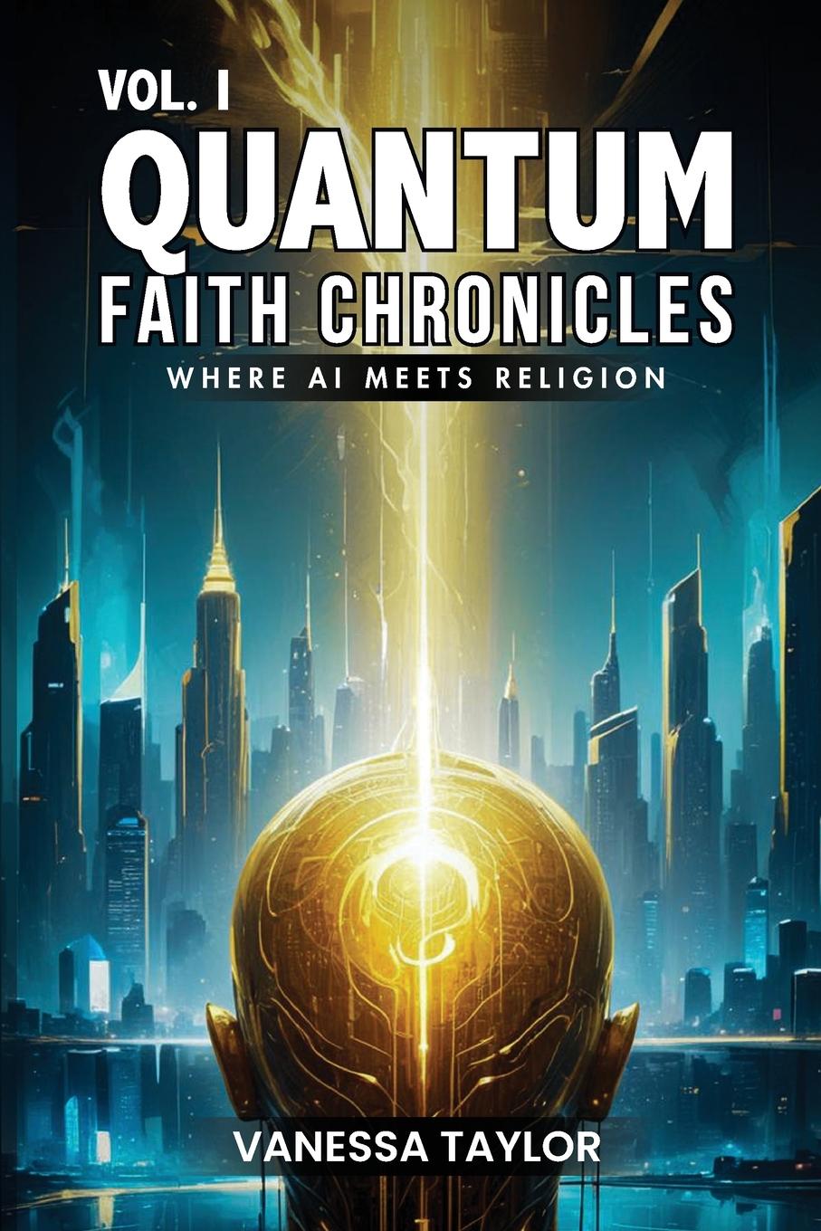 Vorderes Coverbild VOL. I Quantum Faith Chronicles
