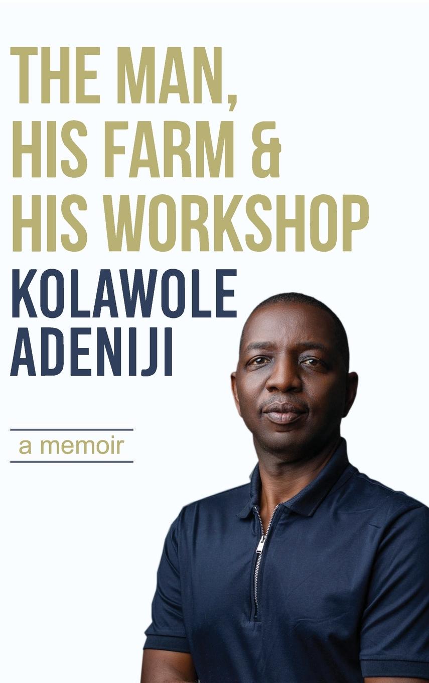 Vorderes Coverbild The man, his farm & his workshop