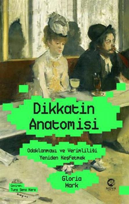 Vorderes Coverbild Dikkatin Anatomisi Odaklanmayi ve Verimliligi Yeniden Kesfetmek