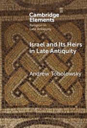Vorderes Coverbild Israel and its Heirs in Late Antiquity