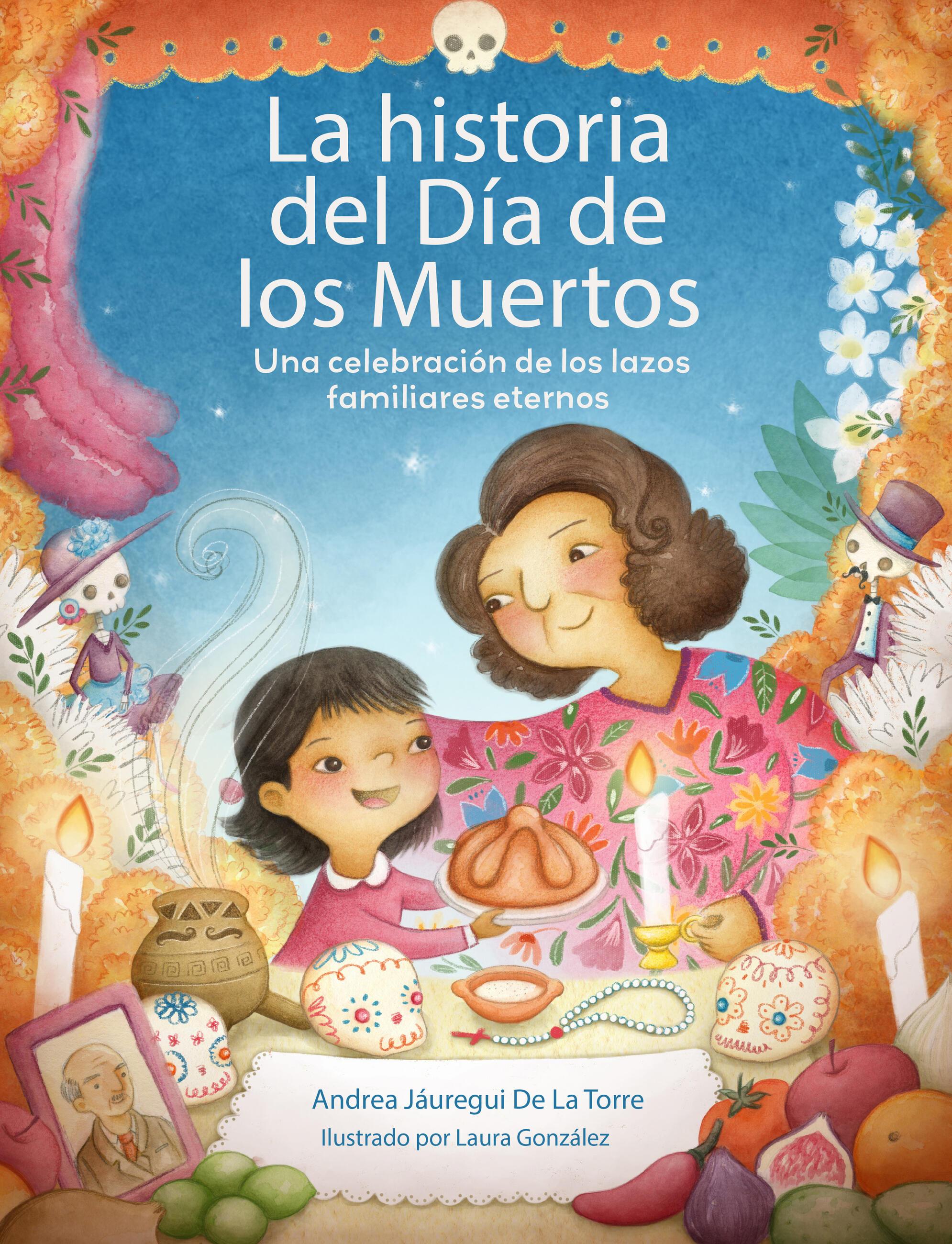 Vorderes Coverbild La Historia del Día de Los Muertos / The Dia de Los Muertos Story