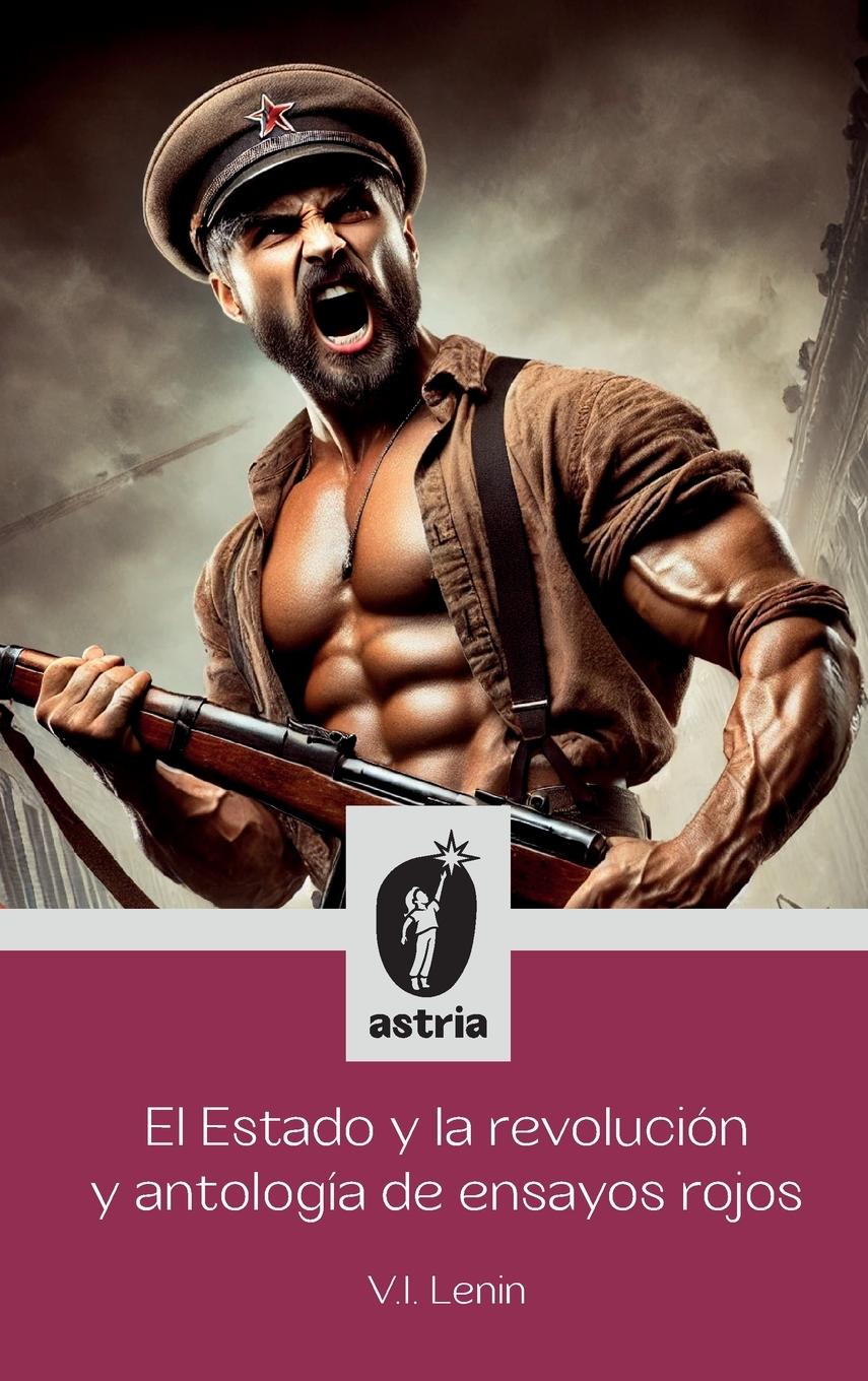 Vorderes Coverbild El Estado y La Revolución y Antología de ensayos rojos