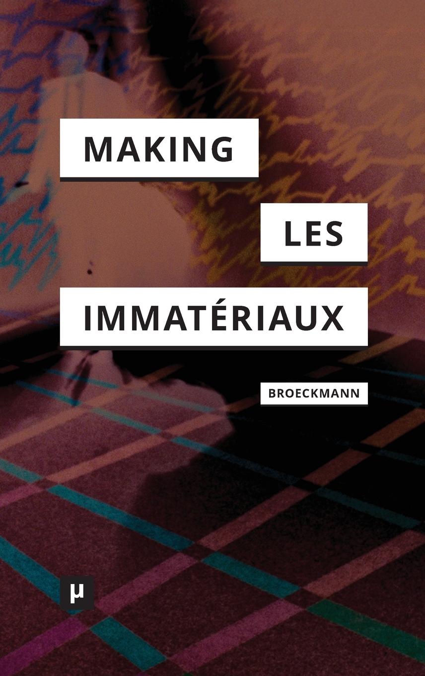 Vorderes Coverbild The Making of Les Immatériaux