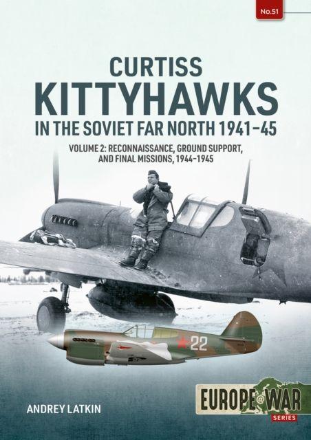 Vorderes Coverbild Curtiss Kittyhawks in the Soviet Far North 1941-45 Volume 2