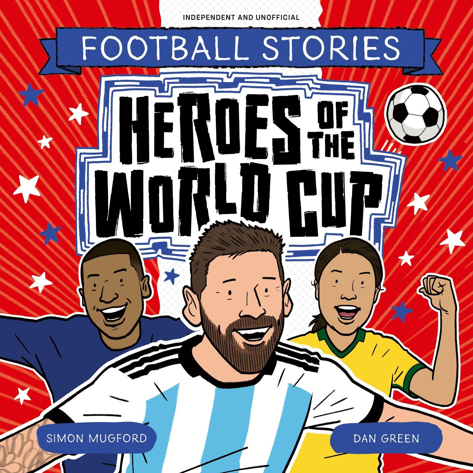 Vorderes Coverbild Football Stories: Heroes of the World Cup