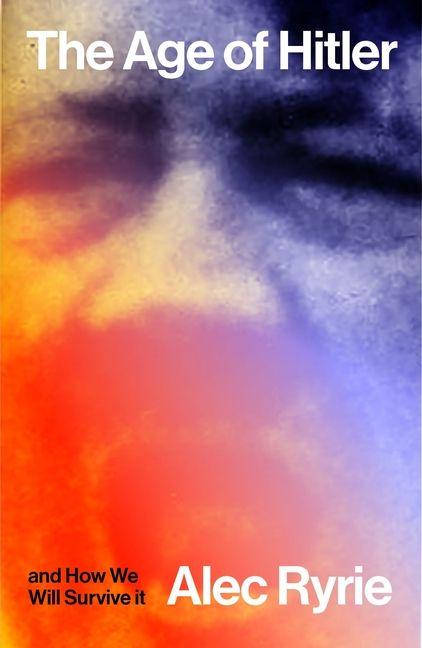 Vorderes Coverbild The Age of Hitler and How We Will Survive It