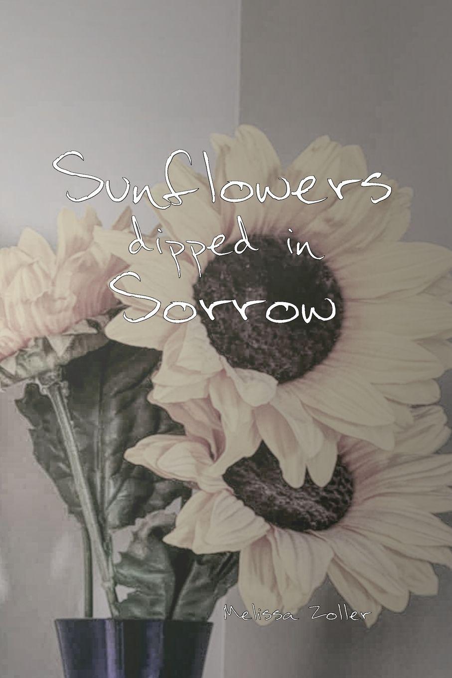 Vorderes Coverbild Sunflowers dipped in Sorrow