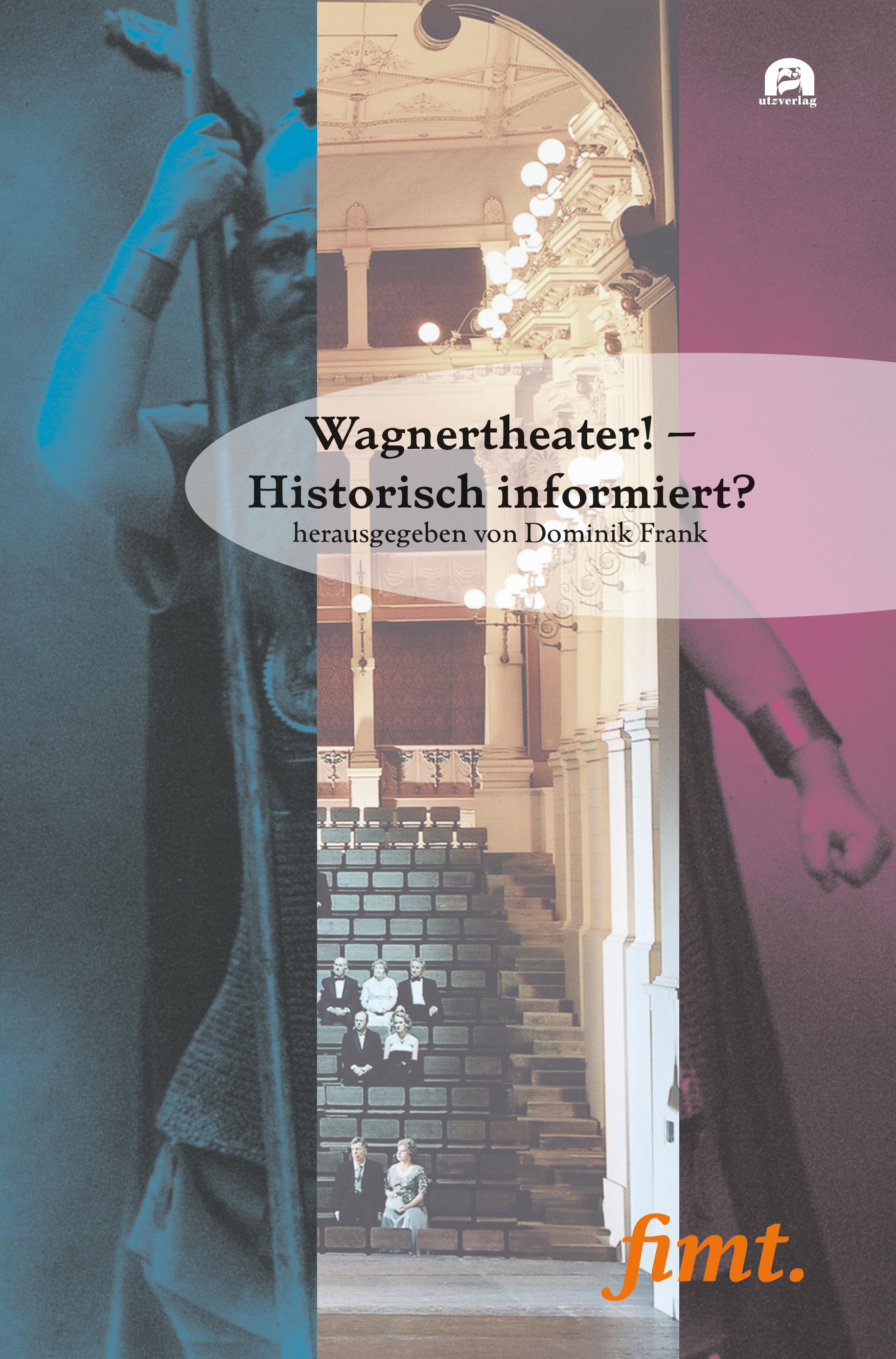 Vorderes Coverbild Wagnertheater! - Historisch informiert?