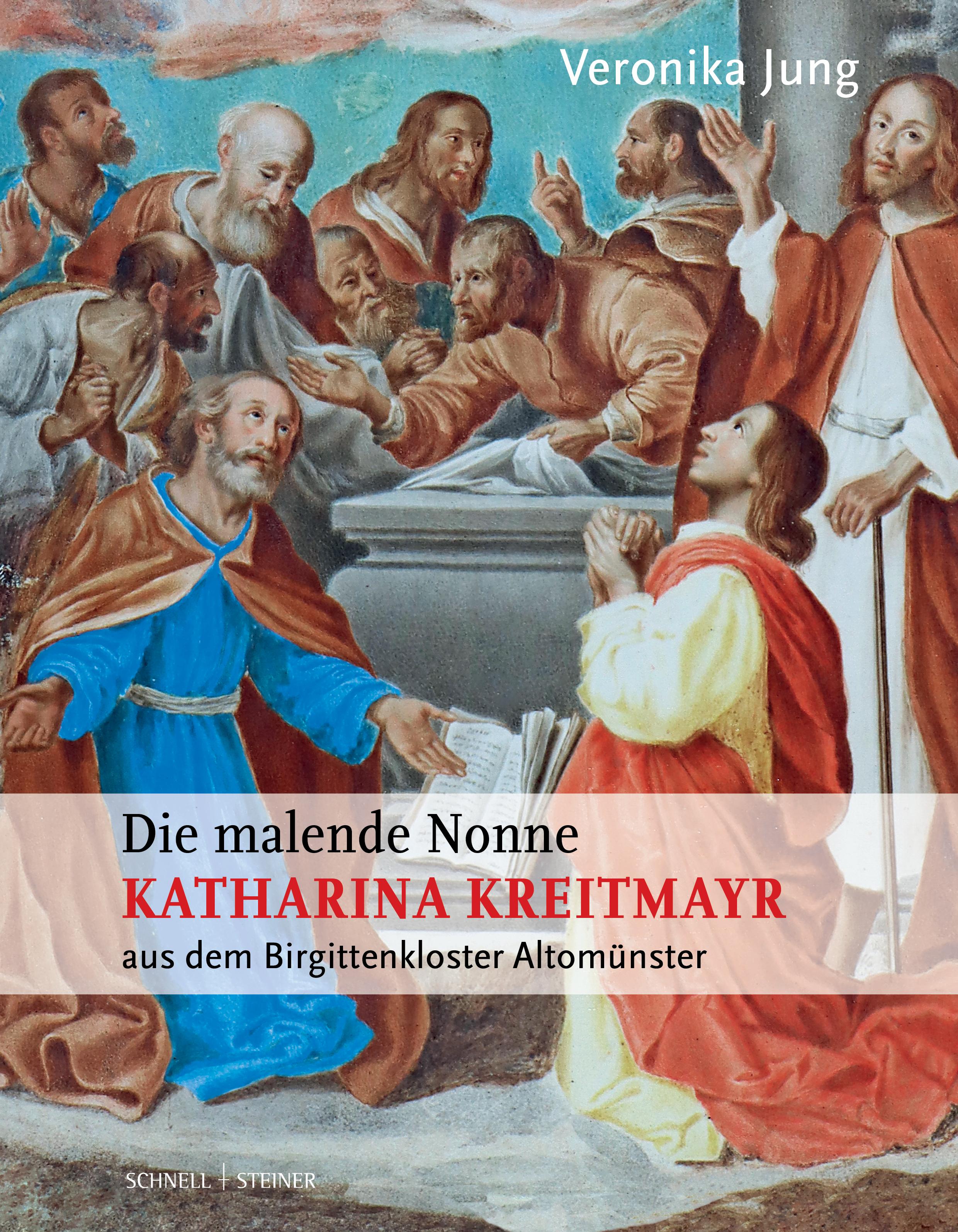 Vorderes Coverbild Die malende Nonne Katharina Kreitmayr OSsS (1640-1726) aus dem Birgittenkloster Altomünster
