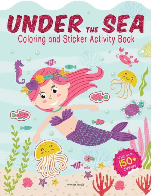 Vorderes Coverbild Under the Sea - Coloring and Sticker Activity Book (with 150+ Stickers)