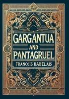 Vorderes Coverbild Gargantua and Pantagruel (Collector's Edition) (Laminated Hardback with Jacket)