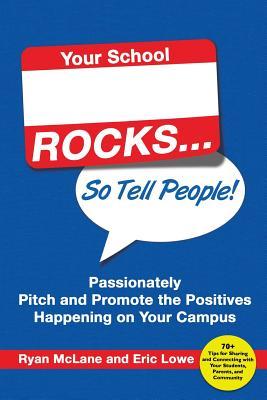 Vorderes Coverbild Your School Rocks... So Tell People! Passionately Pitch and Promote the Positives Happening on Your Campus
