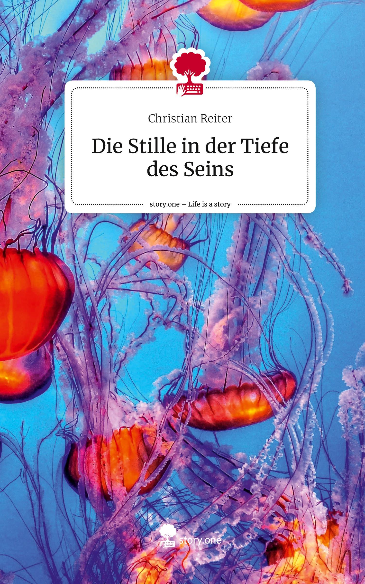 Vorderes Coverbild Die Stille in der Tiefe des Seins. Life is a Story - story.one