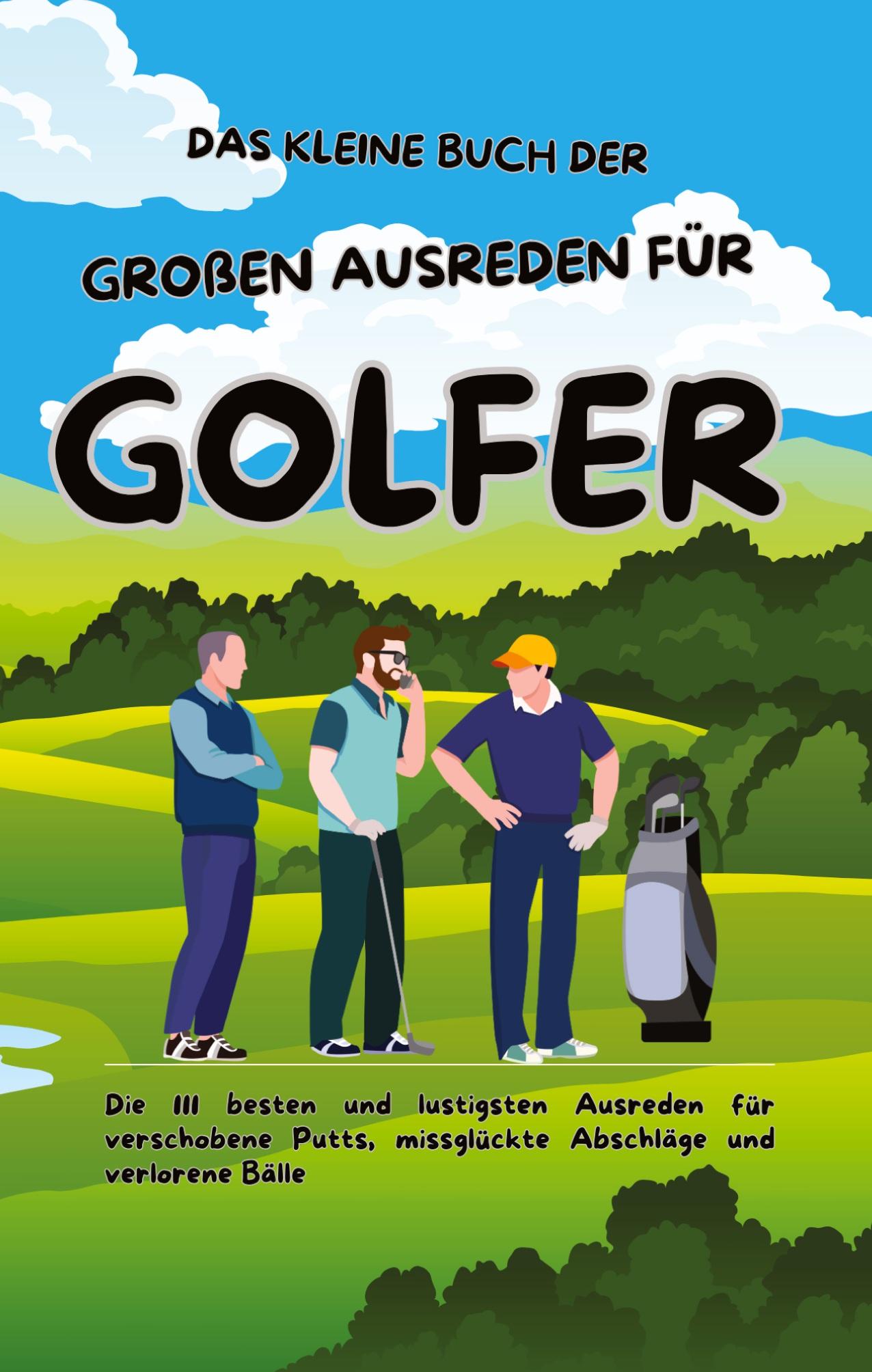 Vorderes Coverbild Das kleine Buch der großen Ausreden für Golfer