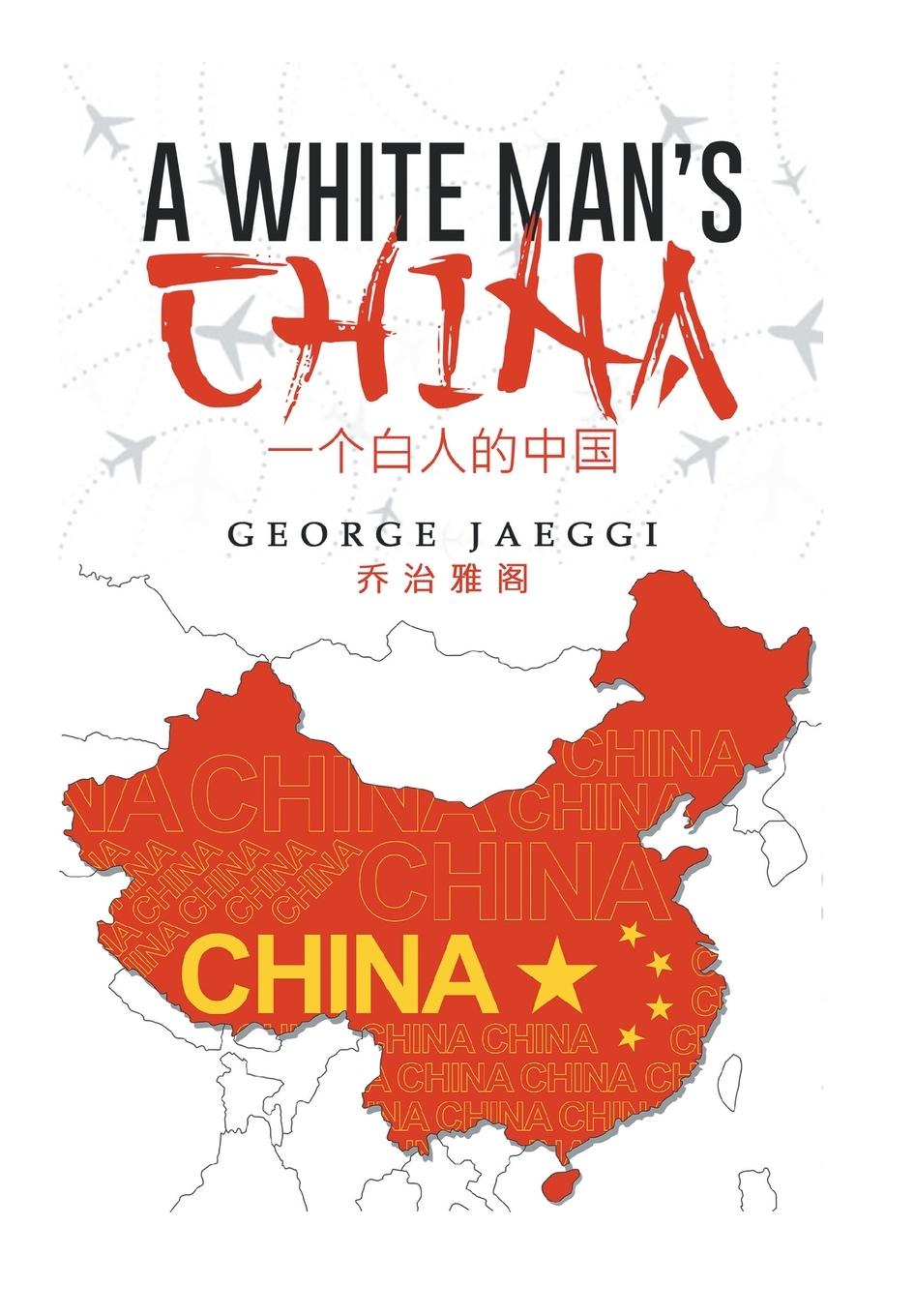 Vorderes Coverbild A White Man's China