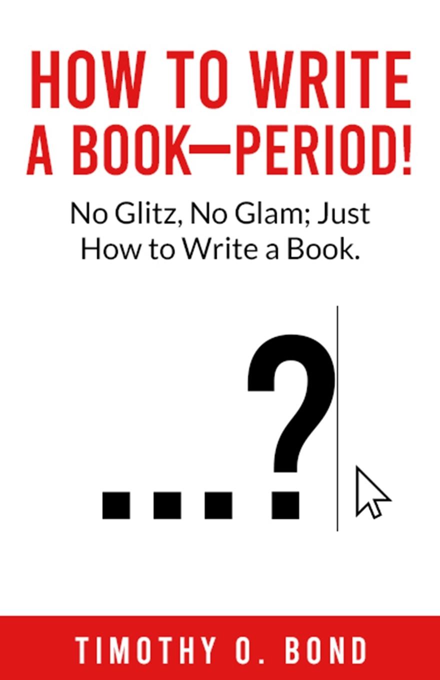 Vorderes Coverbild How to Write a Book--Period!