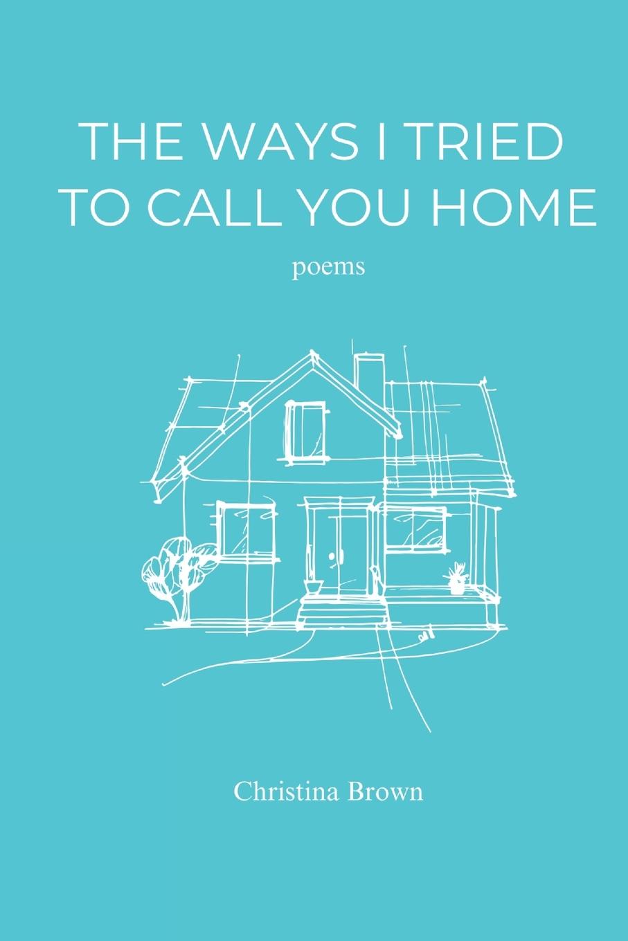 Vorderes Coverbild The Ways I Tried to Call You Home