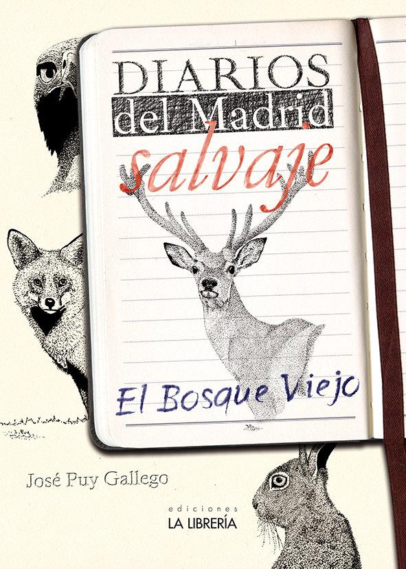 Vorderes Coverbild Diarios del Madrid salvaje : el bosque viejo