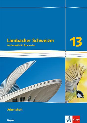 Vorderes Coverbild Lambacher Schweizer Mathematik 13. Arbeitsheft Klasse 13. Ausgabe Bayern