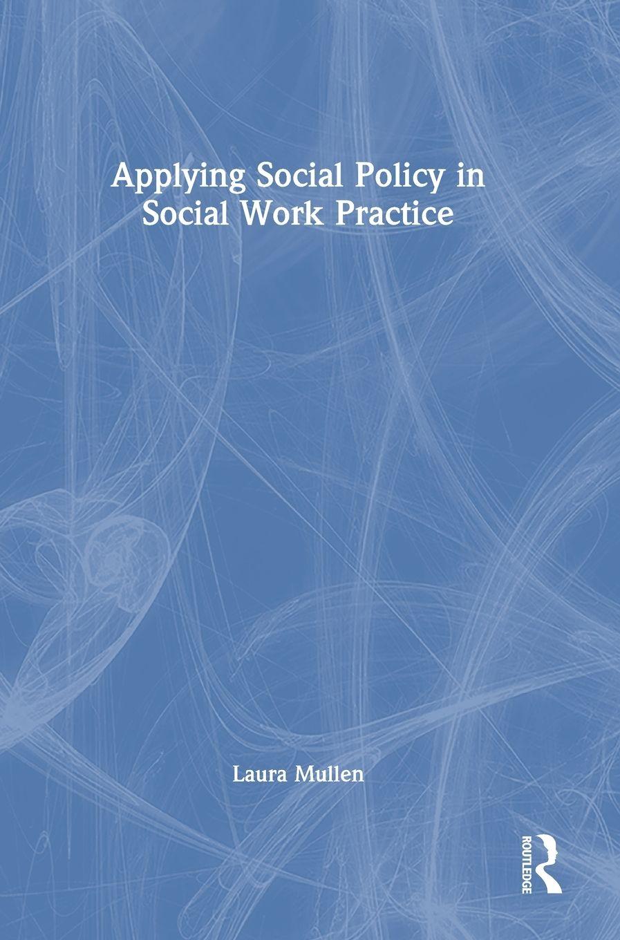 Vorderes Coverbild Applying Social Policy in Social Work Practice