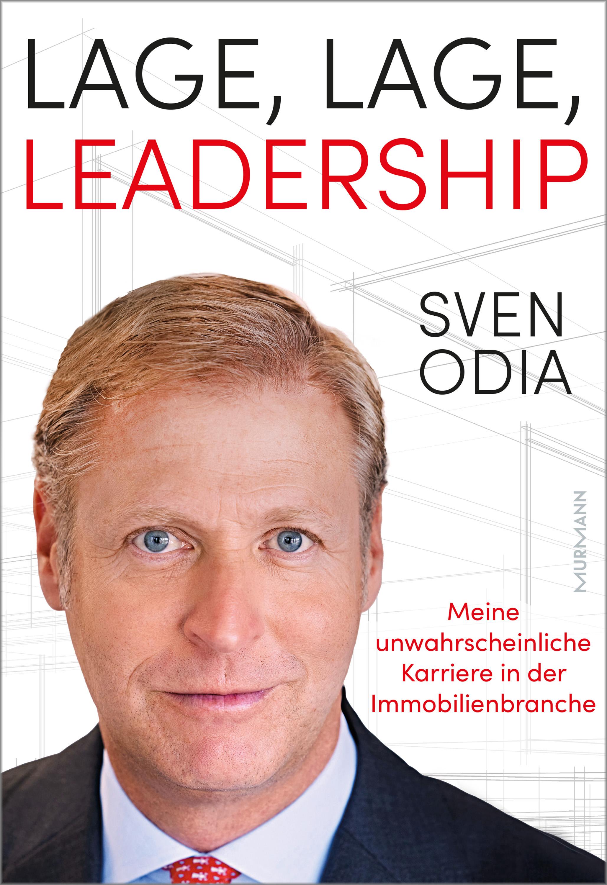 Vorderes Coverbild Lage, Lage, Leadership. Meine unwahrscheinliche Karriere in der Immobilienbranche.