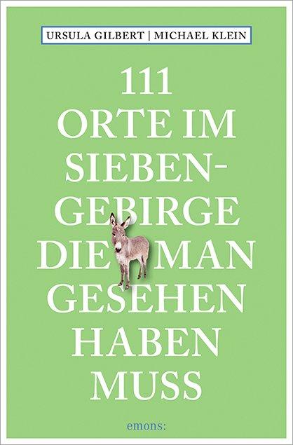 Vorderes Coverbild 111 Orte im Siebengebirge, die man gesehen haben muss