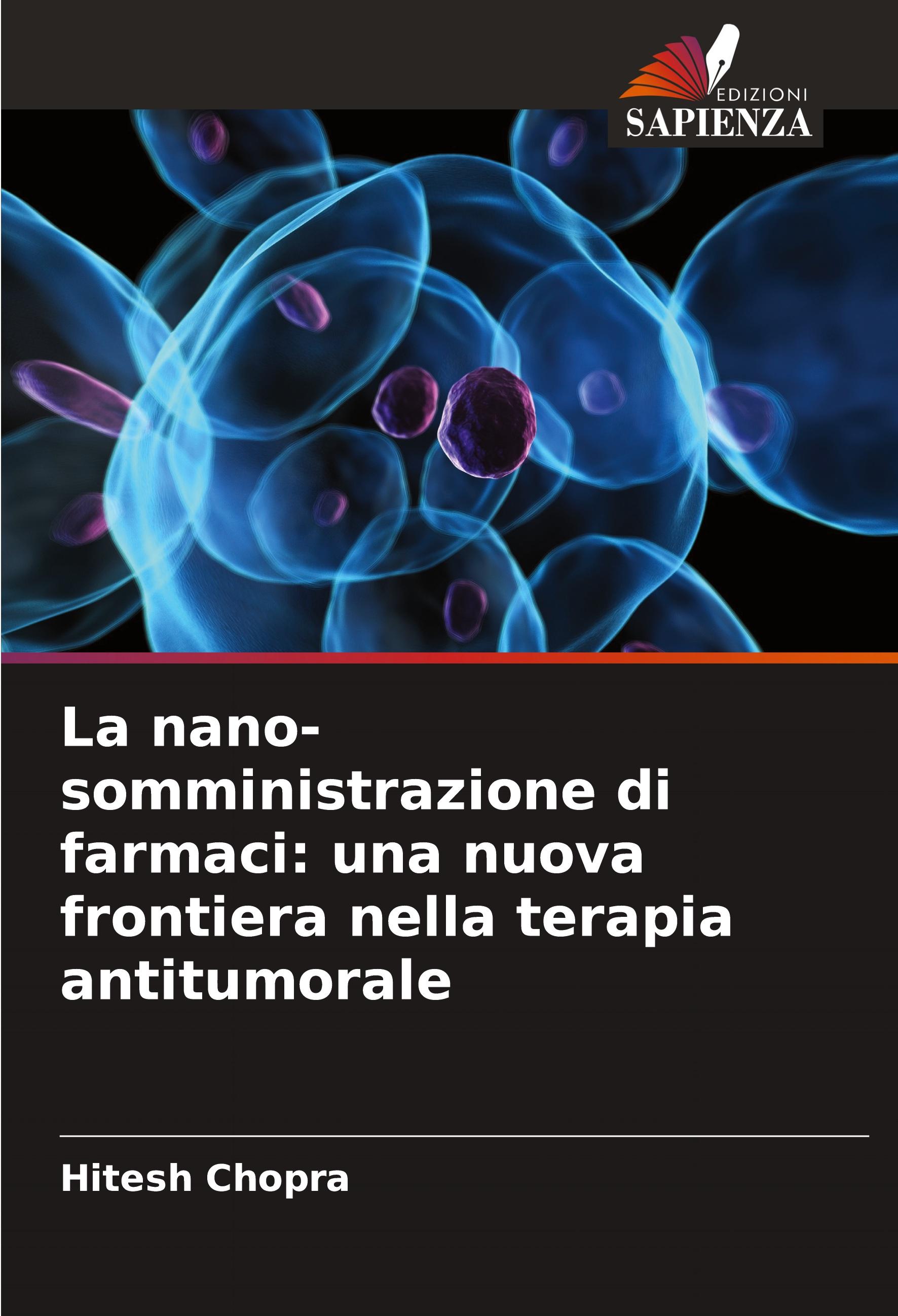 Vorderes Coverbild La nano-somministrazione di farmaci: una nuova frontiera nella terapia antitumorale