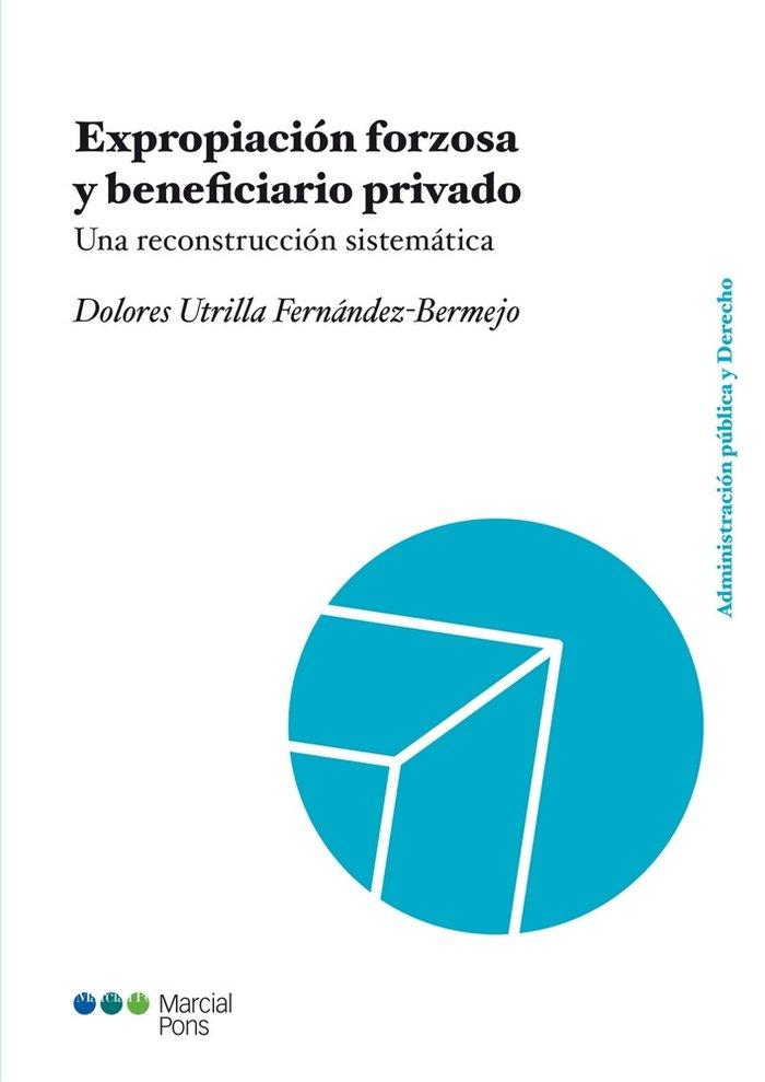 Vorderes Coverbild Expropiación forzosa y beneficiario privado : una reconstrucción sistemática