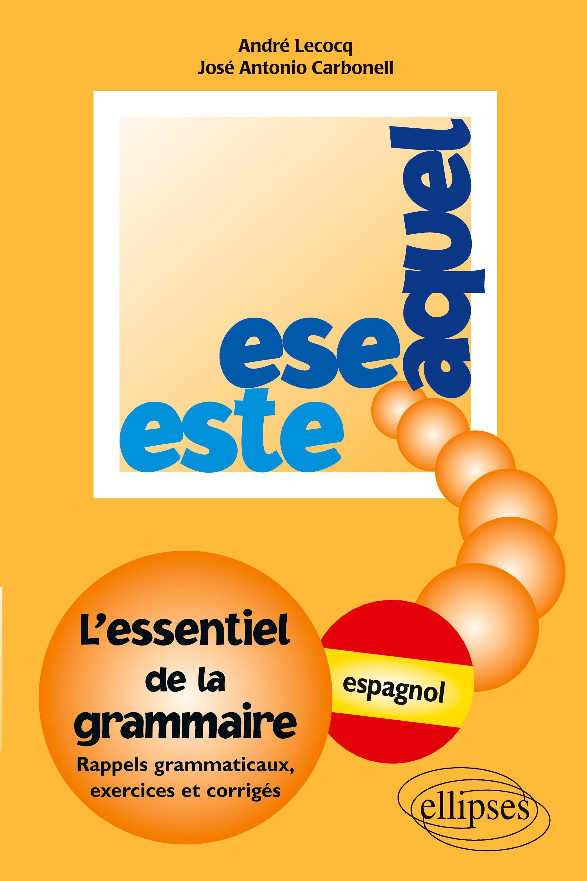Vorderes Coverbild Este, Ese, Aquel - L'essentiel de la grammaire - espagnol