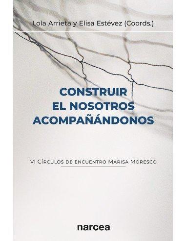 Vorderes Coverbild Construir el nosotros acompañándonos (VI Círculos de encuentro Marisa Moresco)