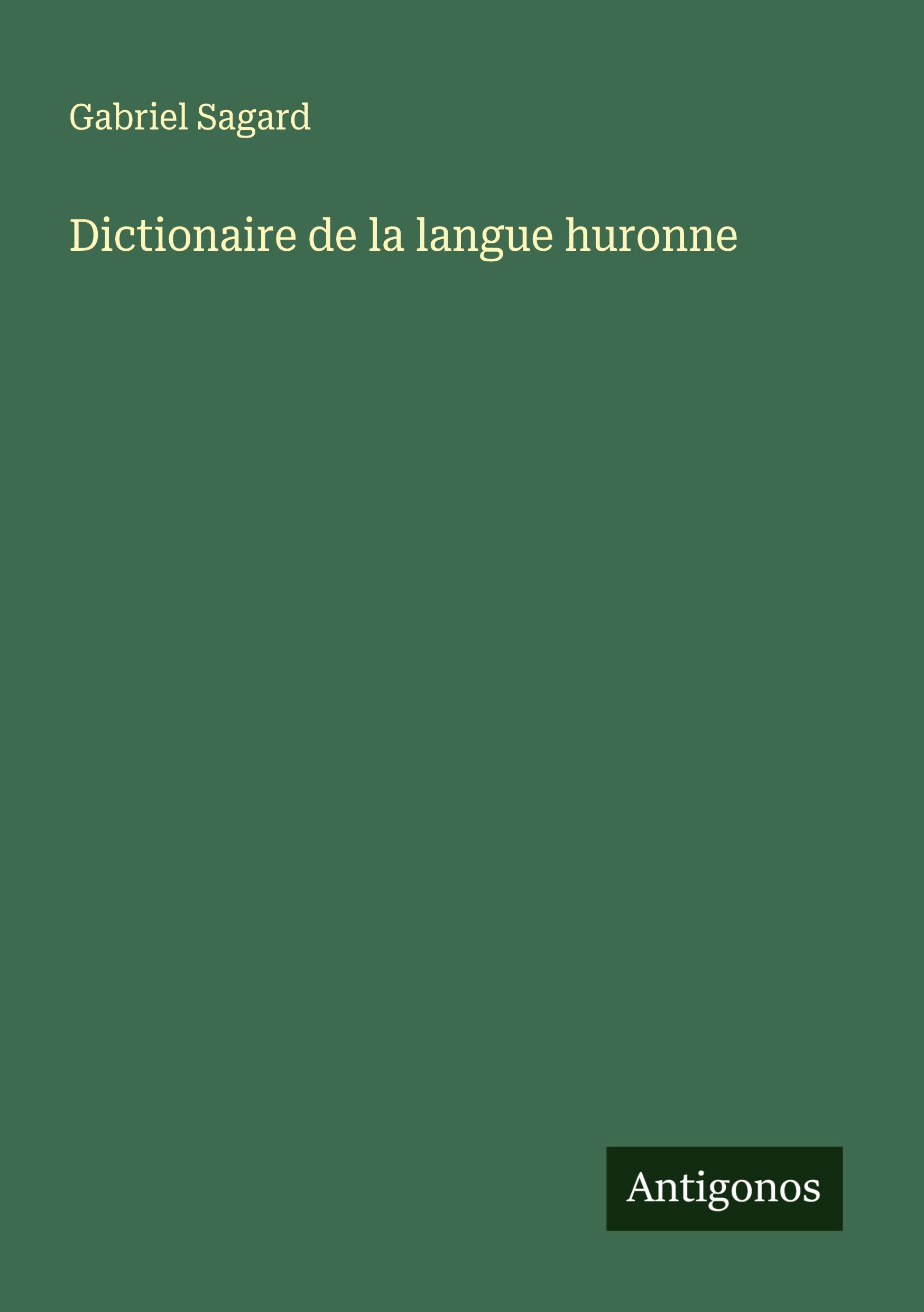 Vorderes Coverbild Dictionaire de la langue huronne