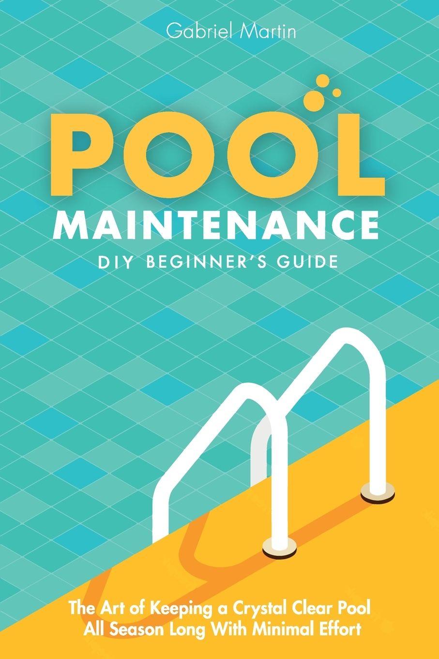 Vorderes Coverbild Pool Maintenance DIY Beginner's Guide