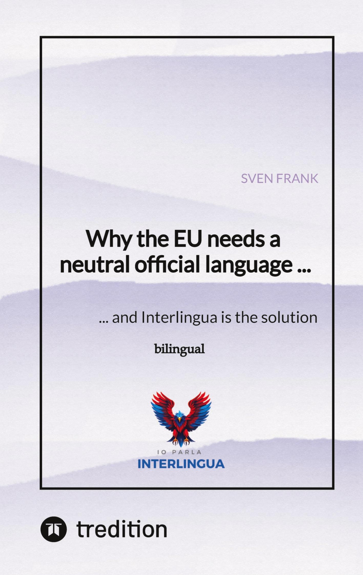 Vorderes Coverbild Why the EU needs a neutral official language ...