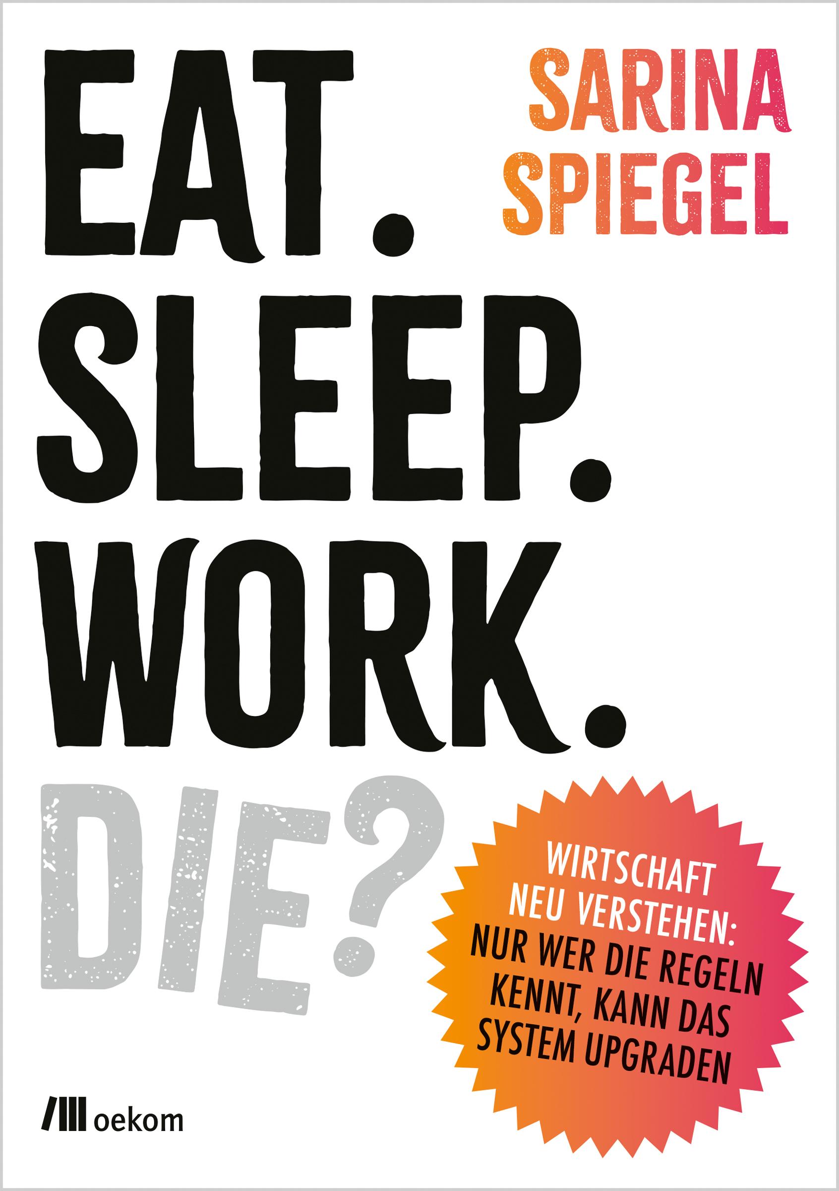 Vorderes Coverbild Eat. Sleep. Work. Die?