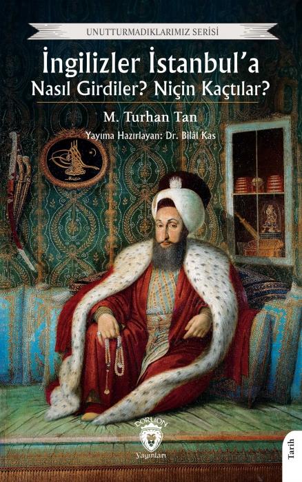 Vorderes Coverbild Ingilizler Istanbula Nasil Girdiler Nicin Kactilar