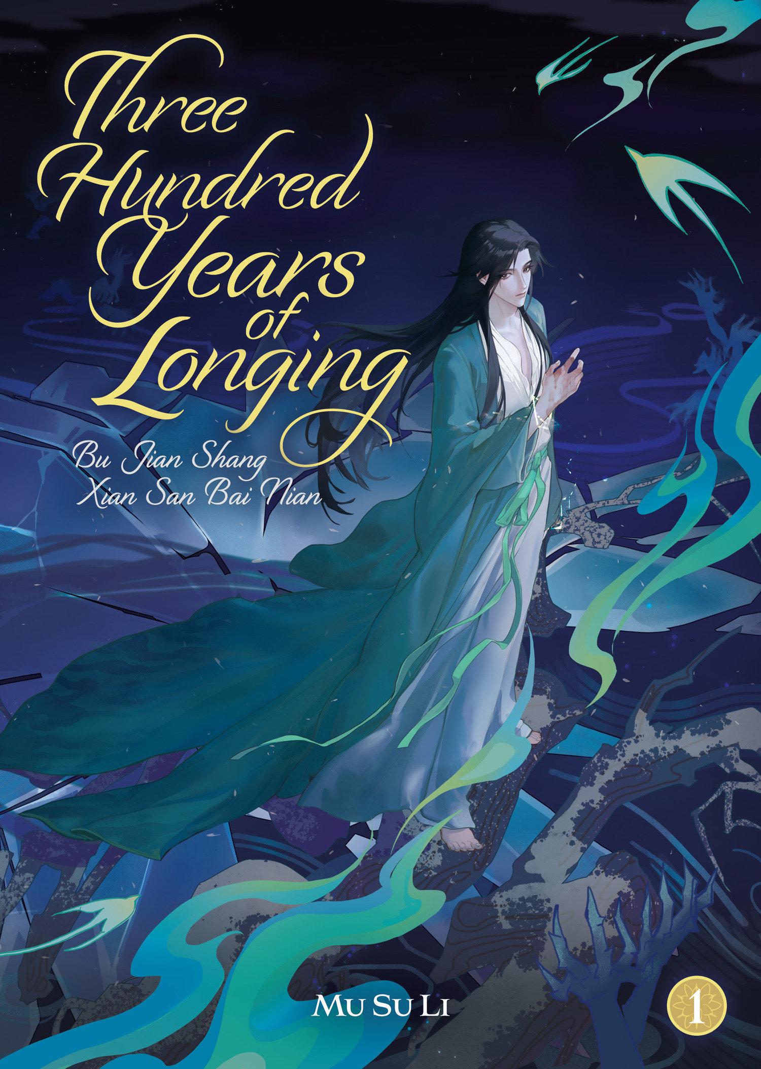 Vorderes Coverbild Three Hundred Years of Longing: Bu Jian Shang Xian San Bai Nian (Novel) Vol. 1