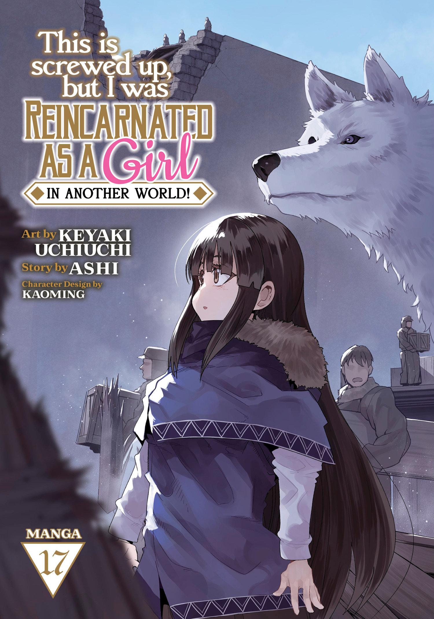 Vorderes Coverbild This Is Screwed Up, But I Was Reincarnated as a Girl in Another World! (Manga) Vol. 17