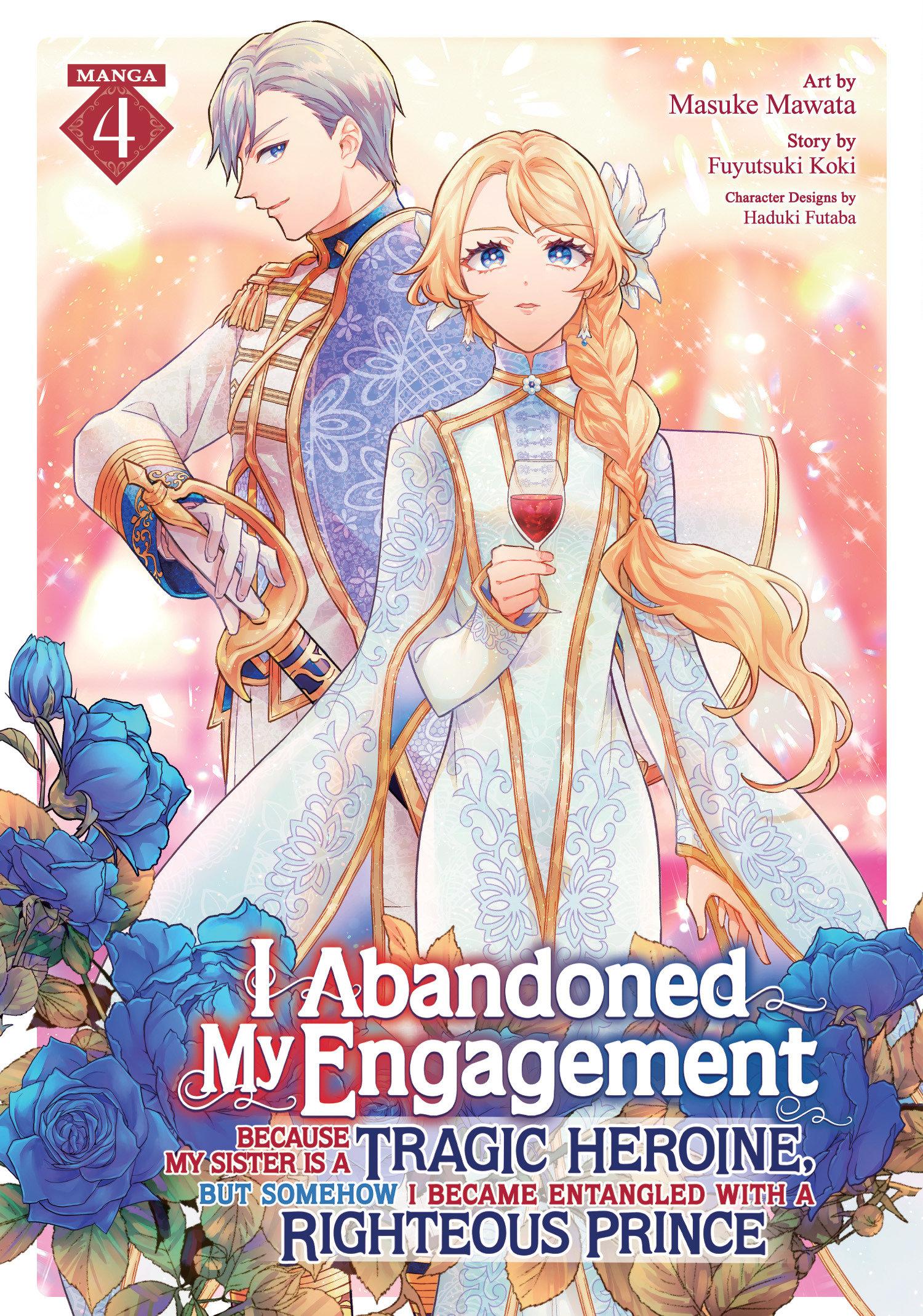 Vorderes Coverbild I Abandoned My Engagement Because My Sister Is a Tragic Heroine, But Somehow I Became Entangled with a Righteous Prince (Manga) Vol. 4