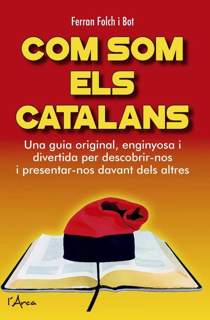 Vorderes Coverbild Com som els catalans : una guia original, enginyosa i divertida per descobrir-nos i presentar-nos davant dels altres