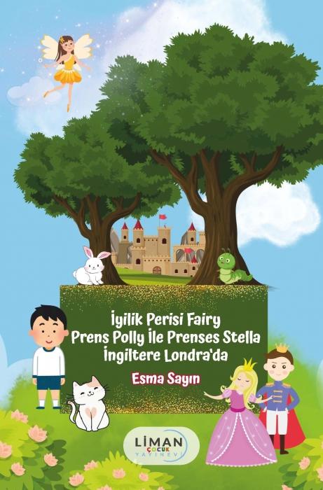 Vorderes Coverbild Iyilik Perisi Fairy Prens Polly Ile Prenses Stella Ingiltere Londrada