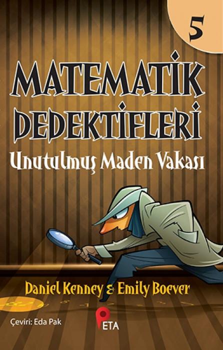 Vorderes Coverbild Matematik Dedektifleri 5 - Unutulmus Maden Vakasi